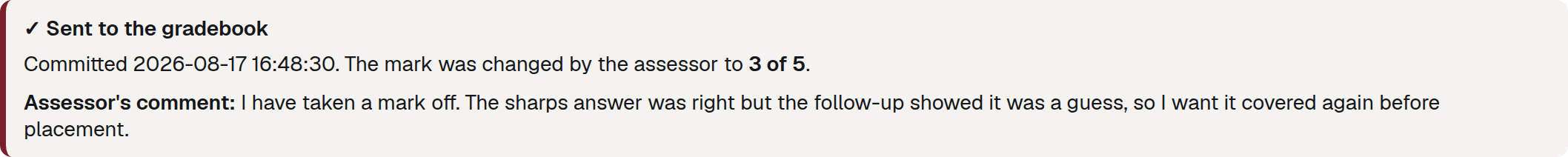 A panel headed with a tick and "Sent to the gradebook", giving the time it was committed, a line saying the mark was changed by the assessor to a value, and the assessor's comment underneath.